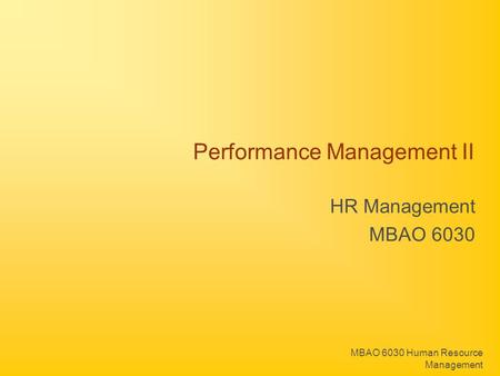 MBAO 6030 Human Resource Management Performance Management II HR Management MBAO 6030.