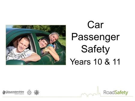 Car Passenger Safety Years 10 & 11. THE FACTS: number of people involved in road crashes every day in the UK in 2012: 5 63 468 Many of those killed and.