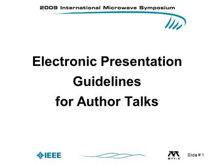 Slide # 1 Electronic Presentation Guidelines for Author Talks.