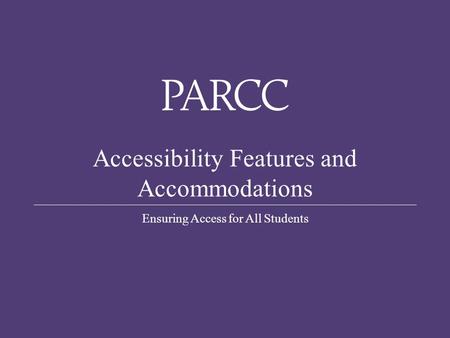 0 Accessibility Features and Accommodations Ensuring Access for All Students.