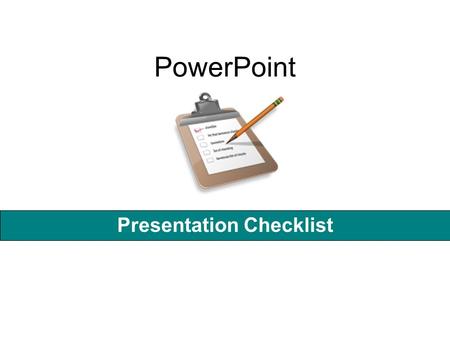 PowerPoint Presentation Checklist. Name, Class Period, Date Content Did you provide quality information? Are your slides balanced in text and visual?