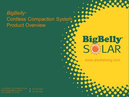 BigBelly ® Cordless Compaction System Product Overview Direct Environmental Corp 602 Tiffany Street Bronx, NY 10474 800-872-7448 718-328-5989 Direct Environmental.