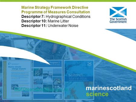Click to edit Master title style 1 marinescotland science Marine Strategy Framework Directive Programme of Measures Consultation Descriptor 7: Hydrographical.