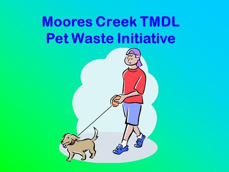 Moores Creek TMDL Pet Waste Initiative