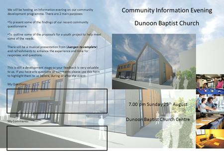 Community Information Evening Dunoon Baptist Church 7.00 pm Sunday 25 th August Dunoon Baptist Church Centre We will be hosting an information evening.