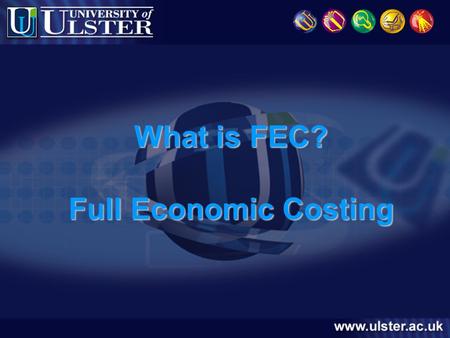 What is FEC? Full Economic Costing. Background  1998 Spending Review – Extra Research Funding  TRAC: All Universities were in deficit for research Significant.