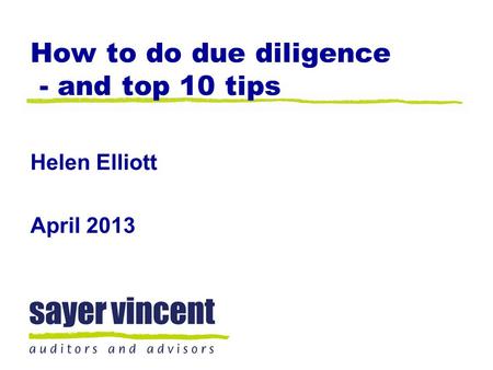 How to do due diligence - and top 10 tips Helen Elliott April 2013.