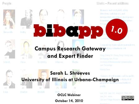 OCLC Webinar October 14, 2010 Campus Research Gateway and Expert Finder Sarah L. Shreeves University of Illinois at Urbana-Champaign 1.0.