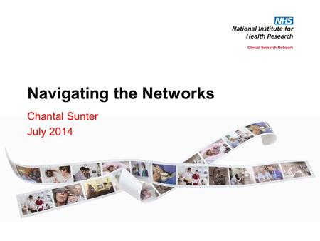 Navigating the Networks Chantal Sunter July 2014.