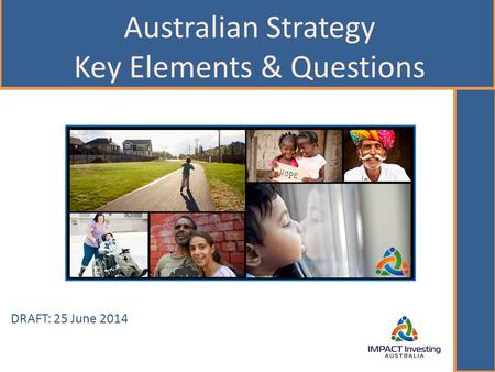 Australian Strategy Key Elements & Questions DRAFT: 25 June 2014.