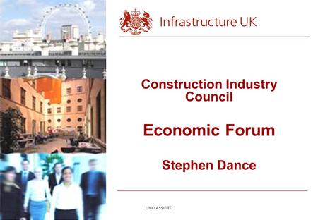 Construction Industry Council Economic Forum Stephen Dance UNCLASSIFIED.