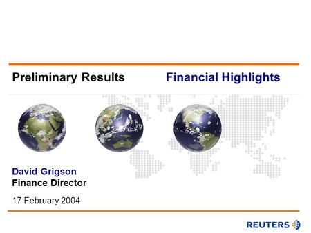 Preliminary Results David Grigson Finance Director 17 February 2004 Financial Highlights.