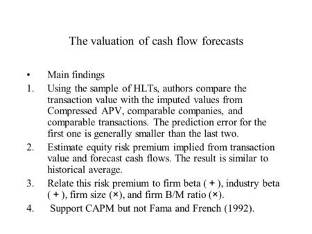 The valuation of cash flow forecasts Main findings 1.Using the sample of HLTs, authors compare the transaction value with the imputed values from Compressed.