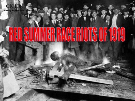 CICERO © 2008. CAUSE OF THE RIOTS African-American author, James Weldon Johnson first used the term, “Red Summer.” The race riots of 1919 had many causes: