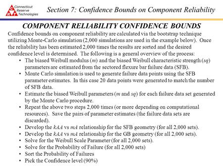 Section 7: Confidence Bounds on Component Reliability COMPONENT RELIABILITY CONFIDENCE BOUNDS Confidence bounds on component reliability are calculated.