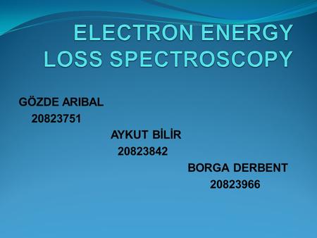 ELECTRON ENERGY LOSS SPECTROSCOPY