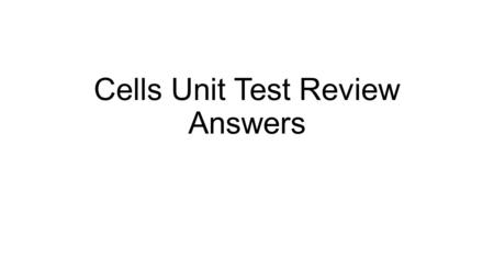 Cells Unit Test Review Answers