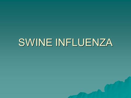 SWINE INFLUENZA. WHO raises pandemic flu alert level to phase 5  April 29, 2009 — GENEVA – The World Health Organization has raised its pandemic alert.
