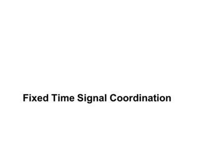 Fixed Time Signal Coordination