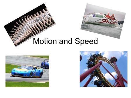 Motion and Speed.