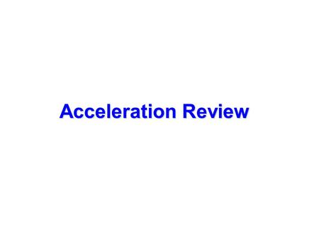 Acceleration Review.