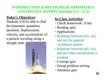 INTRODUCTION & RECTILINEAR KINEMATICS: CONTINUOUS MOTION (Sections 12