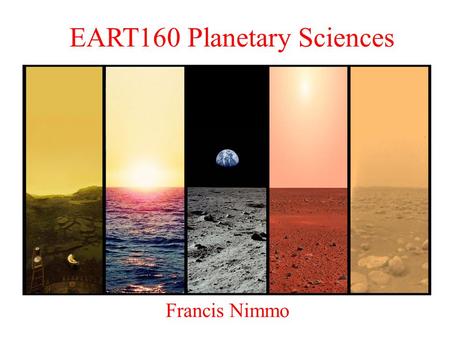 EART160 Planetary Sciences Francis Nimmo. Last Week - Volcanism How and why are melts generated? –Increase in mantle potential temperature; or –Reduction.