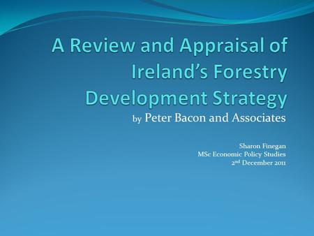 By Peter Bacon and Associates Sharon Finegan MSc Economic Policy Studies 2 nd December 2011.