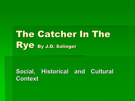 The Catcher In The Rye By J.D. Salinger