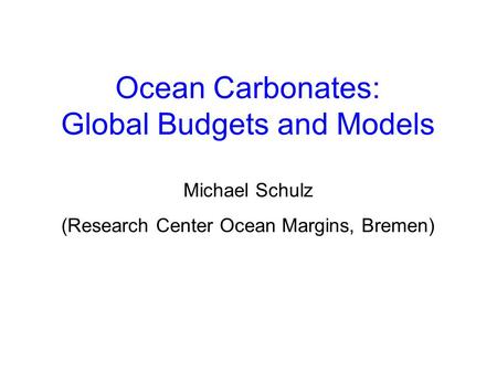 Ocean Carbonates: Global Budgets and Models