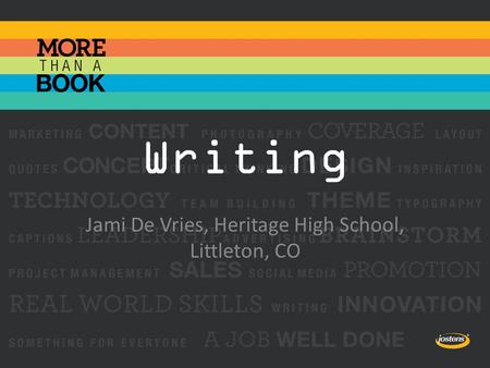 Writing Jami De Vries, Heritage High School, Littleton, CO.