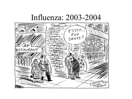 Influenza: 2003-2004. Flu hits 'epidemic' level; 42 children dead Anita Manning USA Today Dec. 22, 2003 08:23 AM.