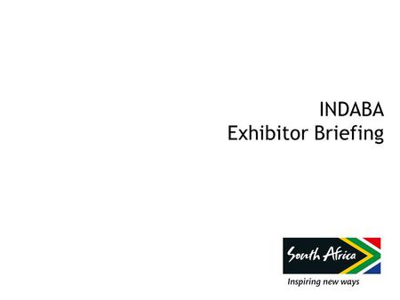 INDABA Exhibitor Briefing. Slide no. 1 © South African Tourism 2012 1 Contents Introduction INDABA 2012 Over view of INDABA 2012 Media Coverage of INDABA.
