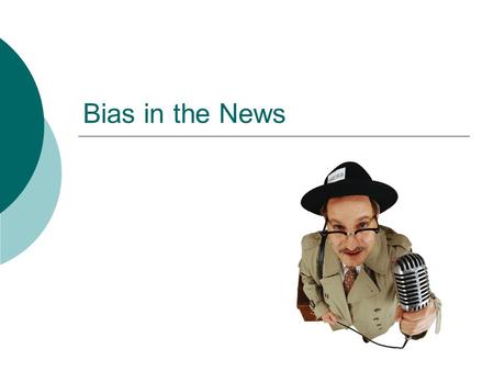 Bias in the News.