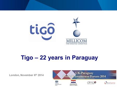 Page 1 Tigo – 22 years in Paraguay London, November 6 th 2014.