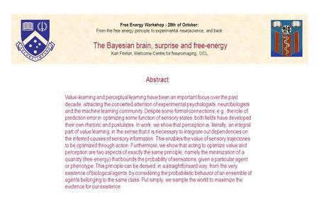 Free Energy Workshop - 28th of October: From the free energy principle to experimental neuroscience, and back The Bayesian brain, surprise and free-energy.
