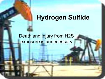 Death and injury from H2S exposure is unnecessary
