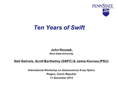 Ten Years of Swift John Nousek,