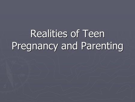 Realities of Teen Pregnancy and Parenting. Teen Pregnancy in Canada ► perhaps this reflects the availability of contraceptives, and the increased awareness.