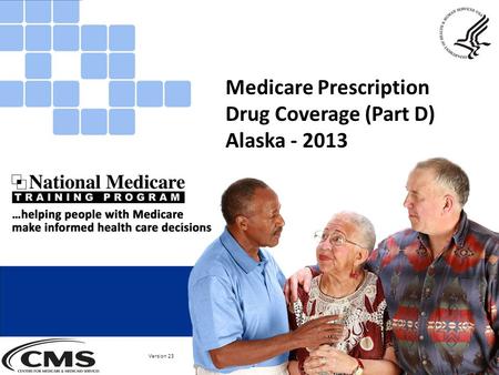 Medicare Prescription Drug Coverage (Part D) Alaska - 2013 Version 23.