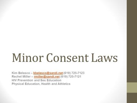 Minor Consent Laws Kim Belasco – (619) Rachel Miller – (619)