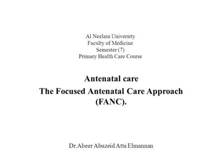 The Focused Antenatal Care Approach (FANC).