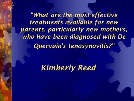What are the most effective treatments available for new parents, particularly new mothers, who have been diagnosed with De Quervain's tenosynovitis?