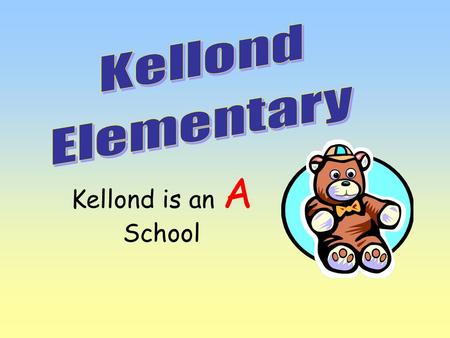 Kellond is an A School Playground opens at 8:30 Bell rings at 9:10 Tardy bell at 9:15 We line up under the ramada Mon, Tues, Thurs, Fri dismisses at.