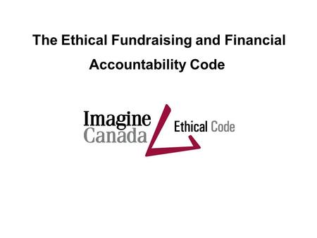 The Ethical Fundraising and Financial Accountability Code.
