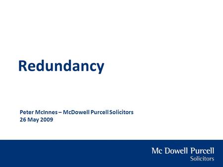Peter McInnes – McDowell Purcell Solicitors 26 May 2009