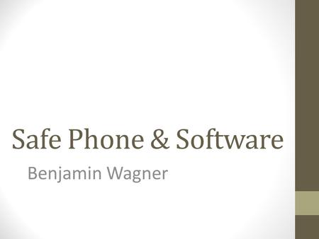 Safe Phone & Software Benjamin Wagner. Introduction The idea of a new device that allows a user to text or do other activities while walking. Many users.