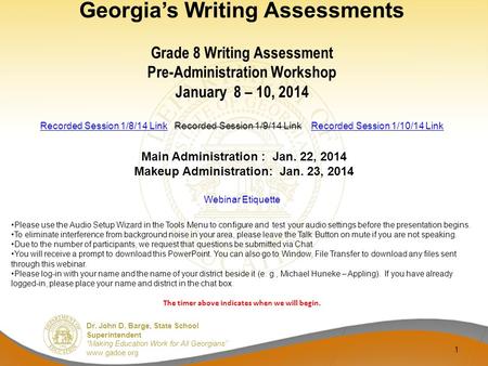 Dr. John D. Barge, State School Superintendent “Making Education Work for All Georgians” www.gadoe.org 1 Georgia’s Writing Assessments Grade 8 Writing.