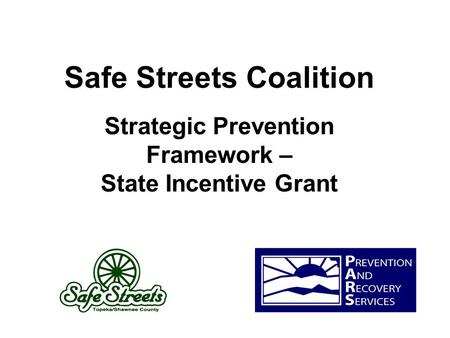 Strategic Prevention Framework – State Incentive Grant Safe Streets Coalition.
