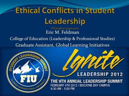 Eric M. Feldman College of Education (Leadership & Professional Studies) Graduate Assistant, Global Learning Initiatives.